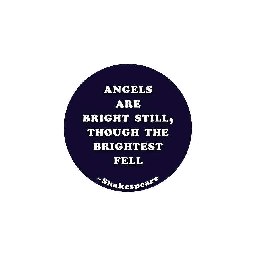 City Digital Art - Angels are bright still #shakespeare #shakespearequote #1 by TintoDesigns