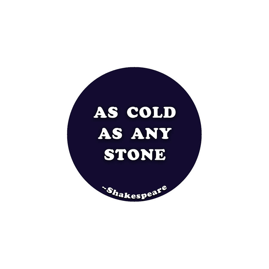 City Digital Art - As cold as any stone #shakespeare #shakespearequote #1 by TintoDesigns