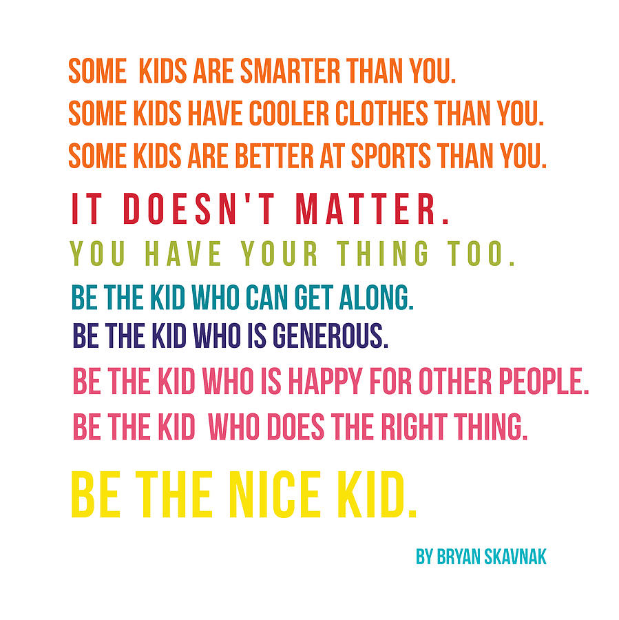 Be the nice kid #minimalism #colorful #1 Photograph by Andrea Anderegg