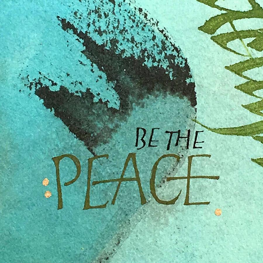 Be The Peace by Sally Wightkin Be The Peace by Sally Wightkin