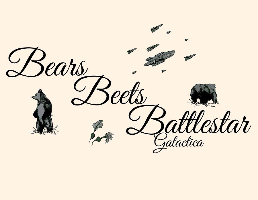 Bears Beets Battlestar  #1 Drawing by Ludwig Van Bacon