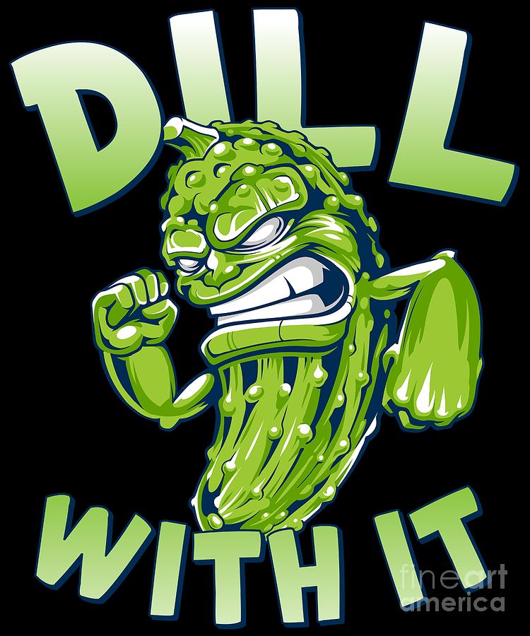 Dill With It Funny Pickle by Flippin Sweet Gear Dill With It Funny Pickle by Flippin Sweet Gear
