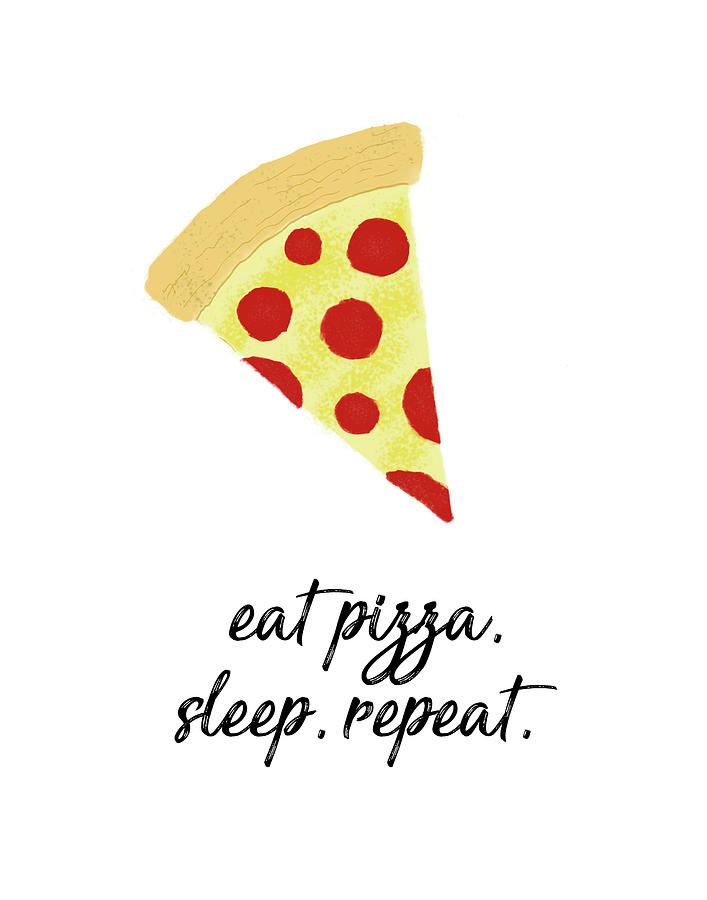 Eat Mixed Media - Eat Pizza, Sleep, Repeat #1 by Hugo Edwins