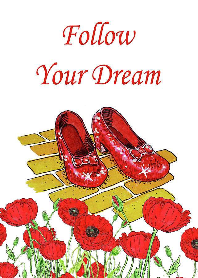 Follow Your Dream Ruby Slippers Wizard Of Oz #1 Painting by Irina Sztukowski