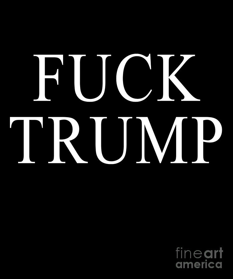 Fuck Trump by Flippin Sweet Gear Fuck Trump by Flippin Sweet Gear