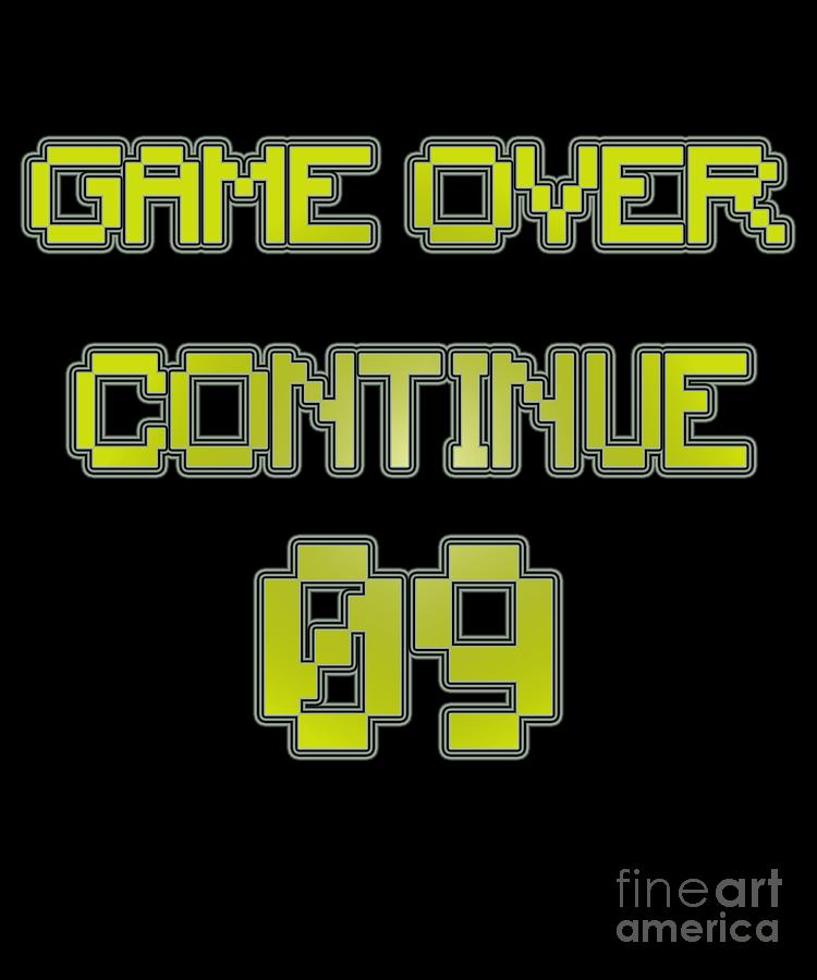 Game Over Continue 09 Digital Art by Jose O - Fine Art America