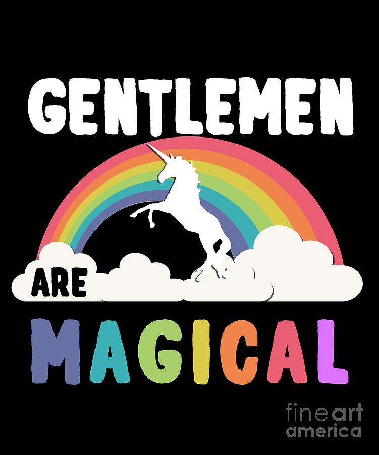 Gentlemen Are Magical #1 Digital Art by Flippin Sweet Gear