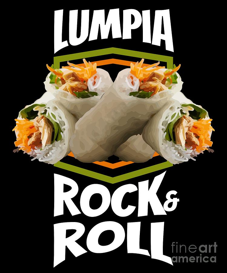Got Lumpia Roll Gift Phillipino Pinoy Food Gift Philippines Indonesia and Chinese Snack Appetizer Dish #2 Digital Art by Martin Hicks