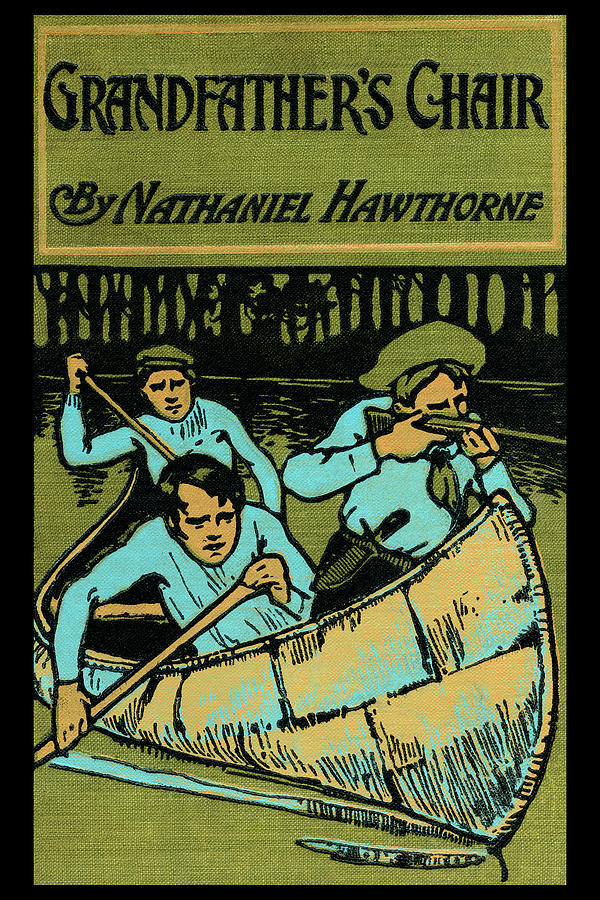 Grandfathers Chair #1 Painting by Nathaniel Hawthorne Grandfathers Chair #1 Painting by Nathaniel Hawthorne