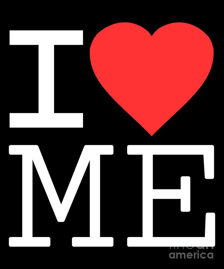 I Love Me #1 Digital Art by Flippin Sweet Gear