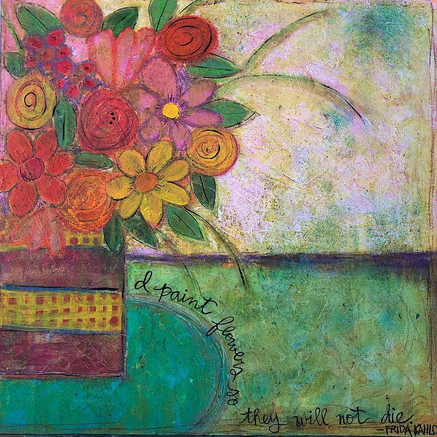 I paint flowers #1 Painting by Monica Martin