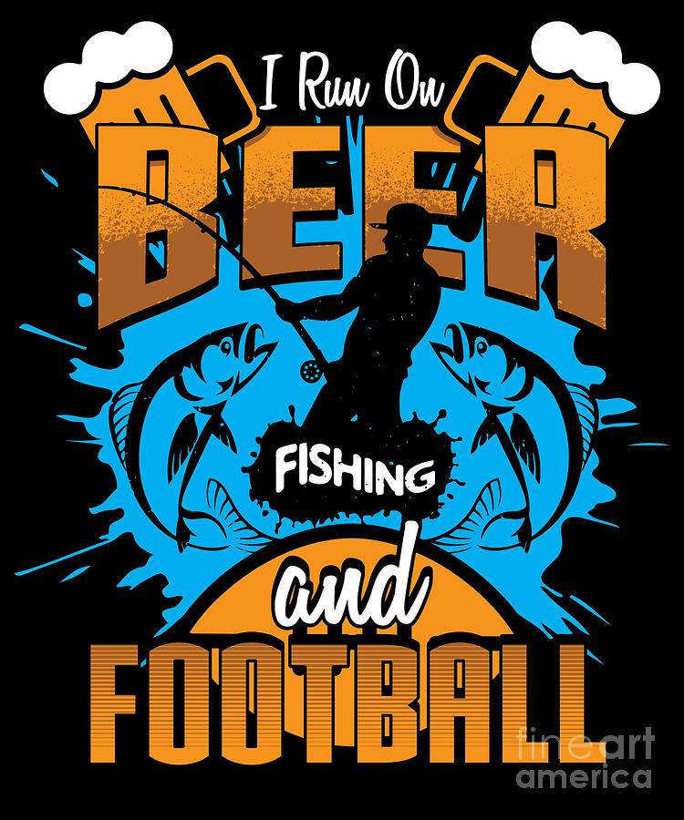 I run on Beer Fishing and Football Fisherman Fish #1 by TeeQueen2603