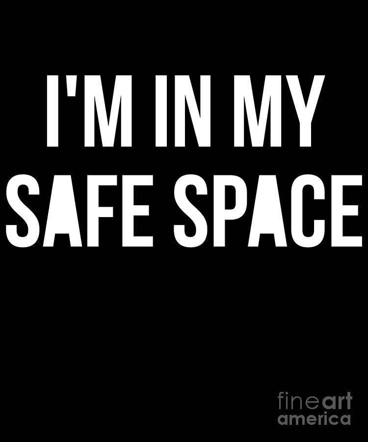 Im In My Safe Space #1 Digital Art by Flippin Sweet Gear
