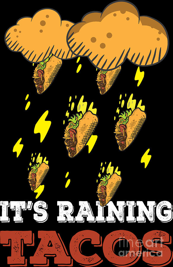 Итс рейнинг такос. ИТС Раин Такос. Дождь из Такос. Raining Tacos текст. It's raining Tacos.