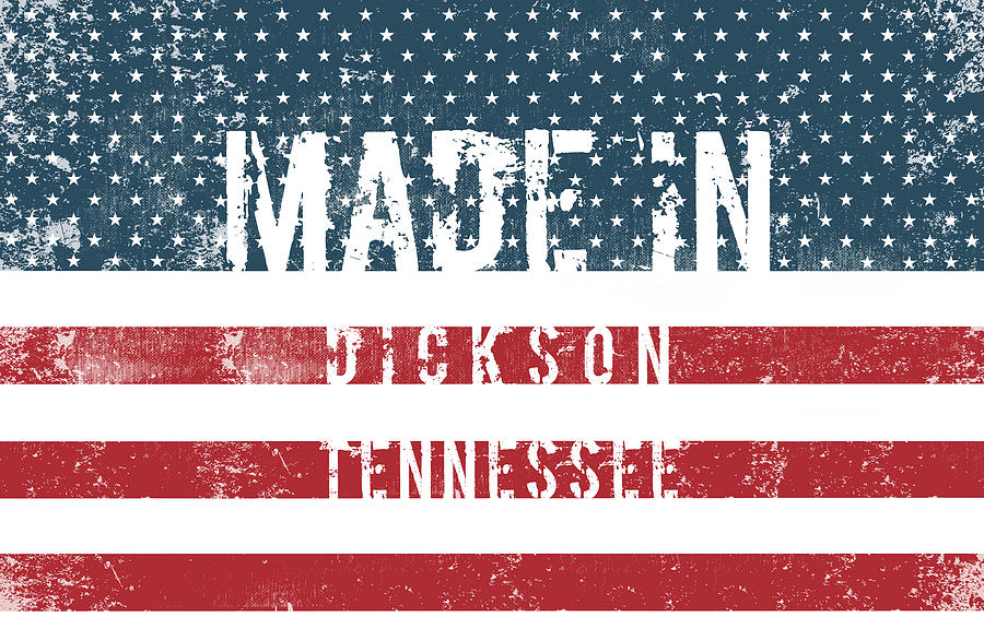 Made in Dickson, Tennessee #1 Digital Art by Tinto Designs