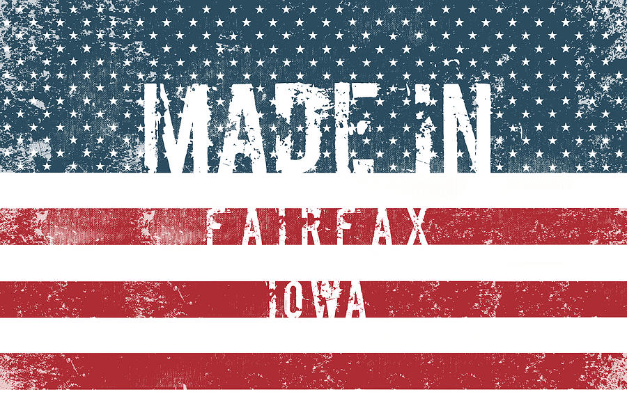 Flag Digital Art - Made in Fairfax, Iowa #1 by Tinto Designs
