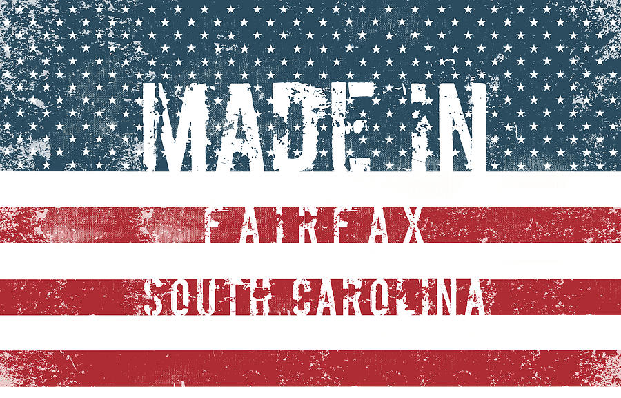 Flag Digital Art - Made in Fairfax, South Carolina #1 by Tinto Designs