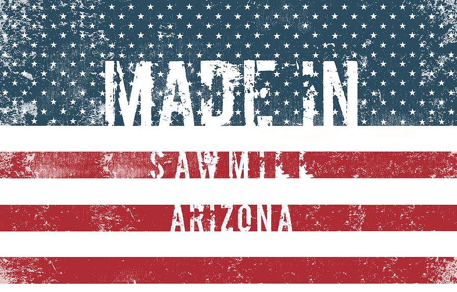 Flag Digital Art - Made in Sawmill, Arizona #1 by Tinto Designs