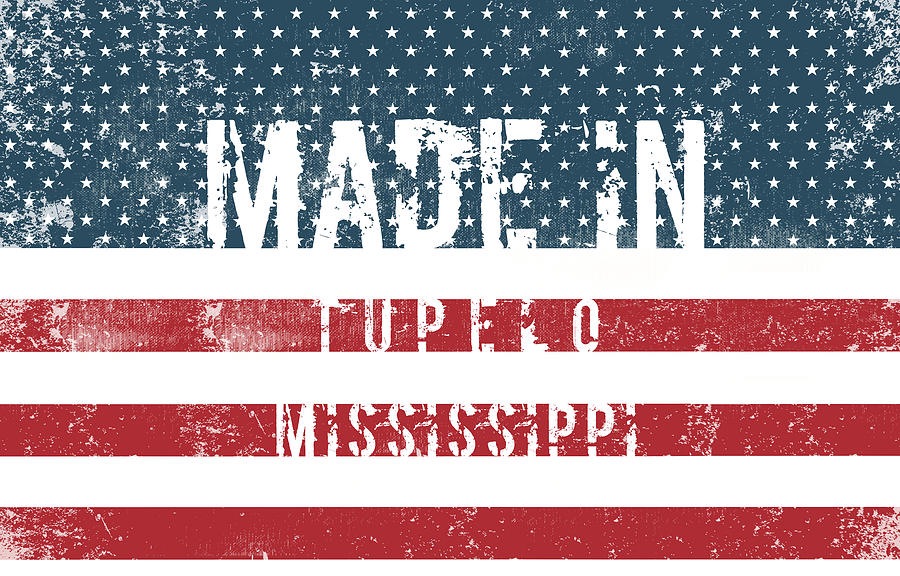 Flag Digital Art - Made in Tupelo, Mississippi #1 by TintoDesigns