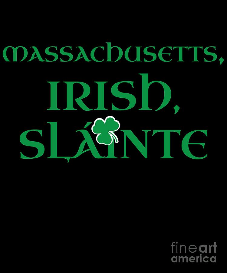 Massachusetts Irish Gift St Patricks Day Gift for America and Ireland Roots #1 Digital Art by Martin Hicks