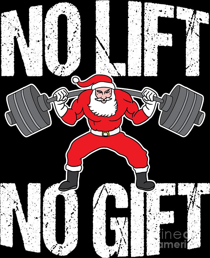 https://images.fineartamerica.com/images/artworkimages/mediumlarge/2/1-merry-christmas-xmas-no-lift-no-gift-fitness-santa-holiday-gift-haselshirt.jpg