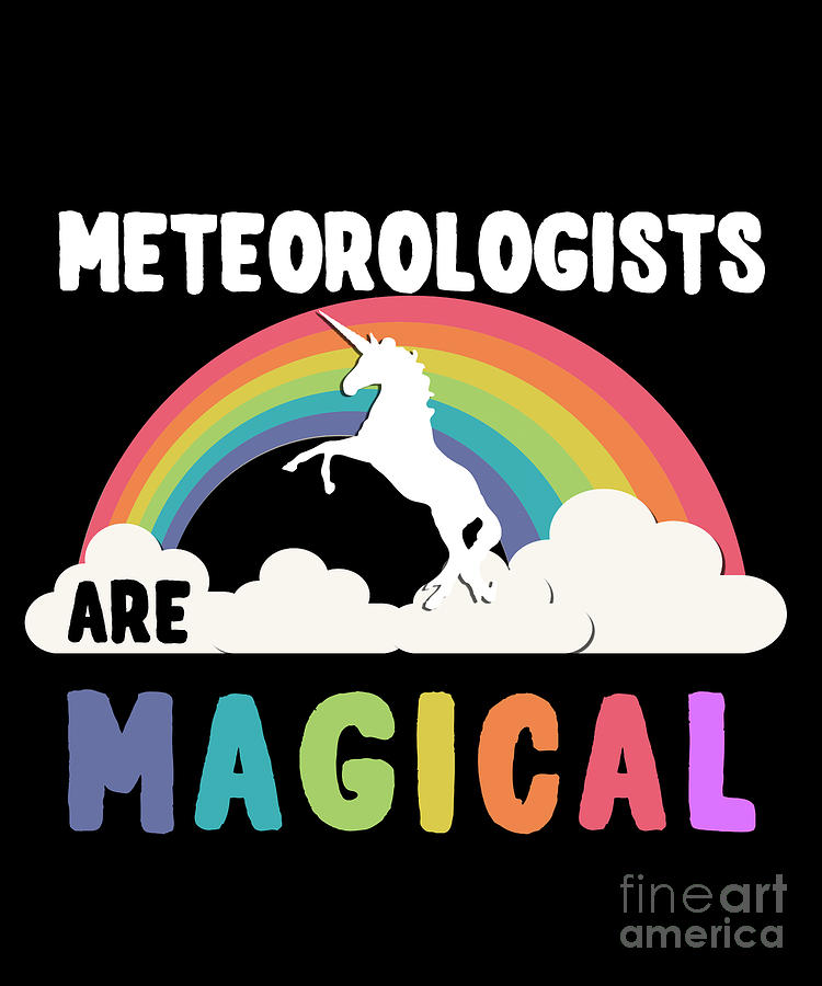 Meteorologists Are Magical #1 Digital Art by Flippin Sweet Gear