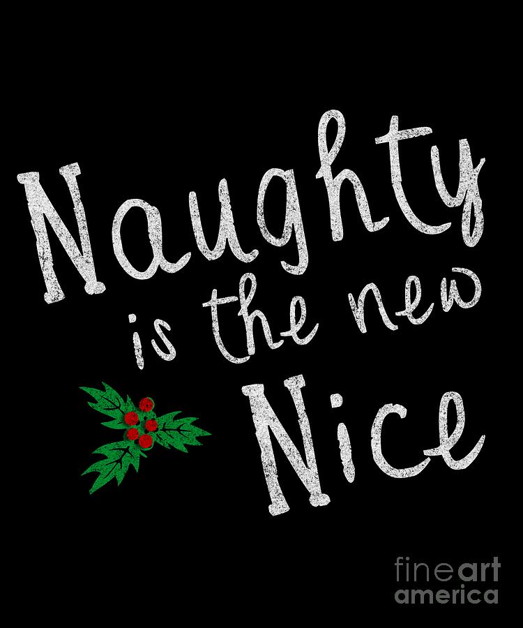 Naughty Is New Nice Vintage #1 Digital Art by Flippin Sweet Gear