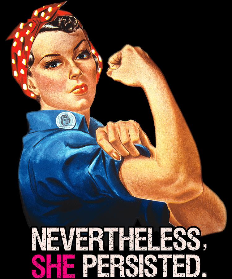 Nevertheless She Persisted #1 Digital Art by Flippin Sweet Gear
