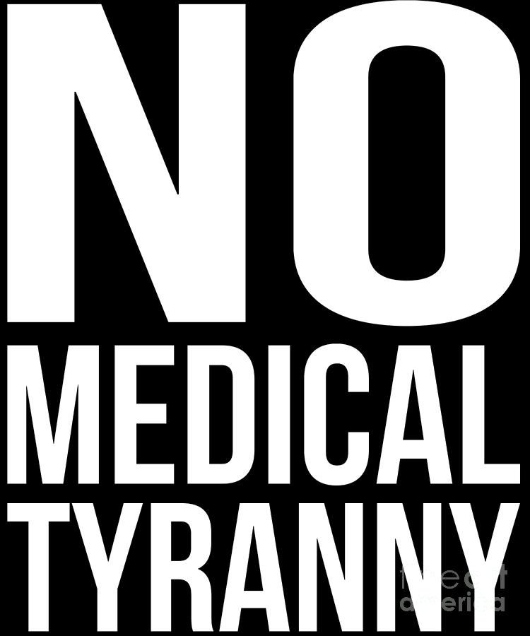 No Medical Tyranny Anti Forced Vaccines Digital Art by Flippin Sweet Gear