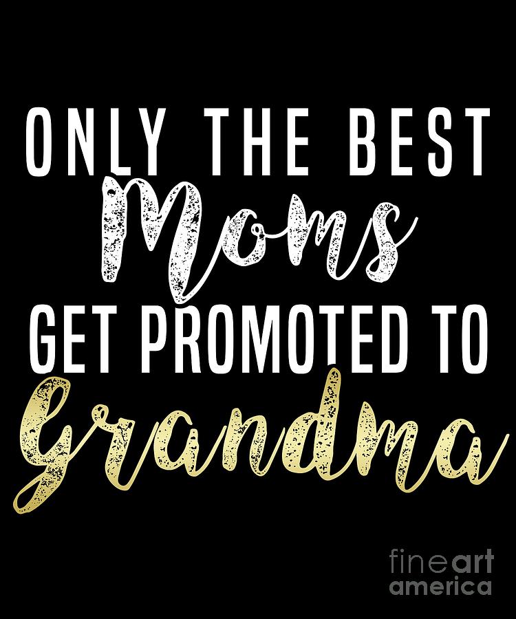 Only great moms get promoted store to grandma