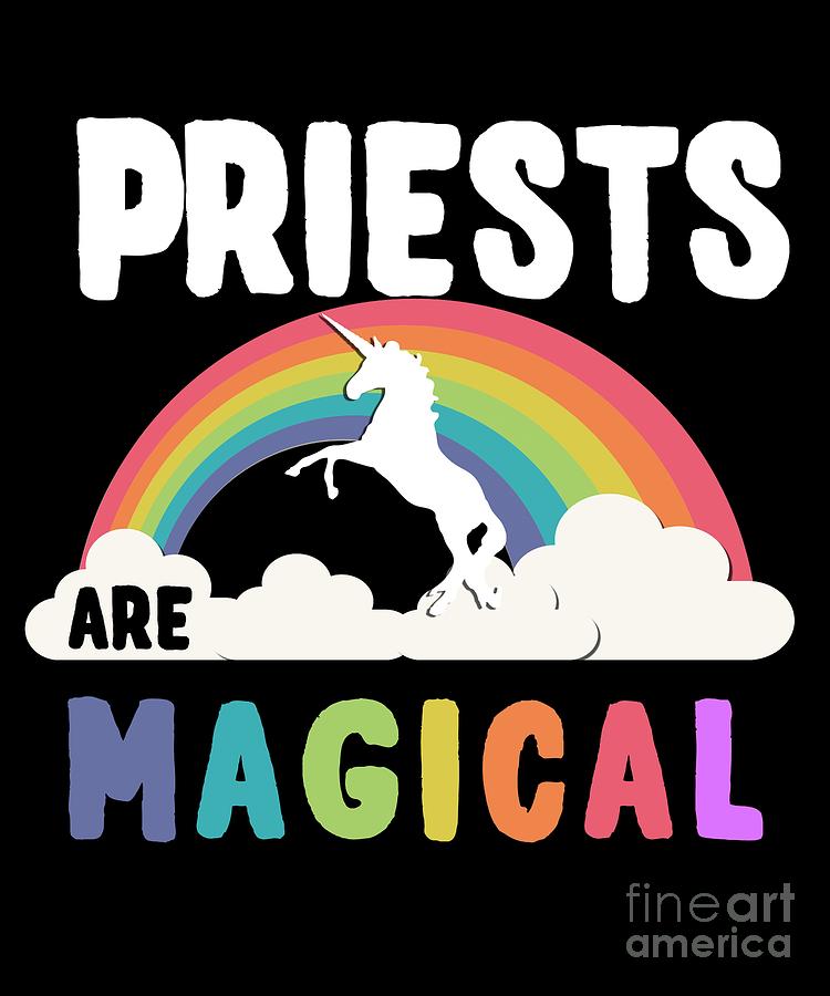 Priests Are Magical #1 Digital Art by Flippin Sweet Gear