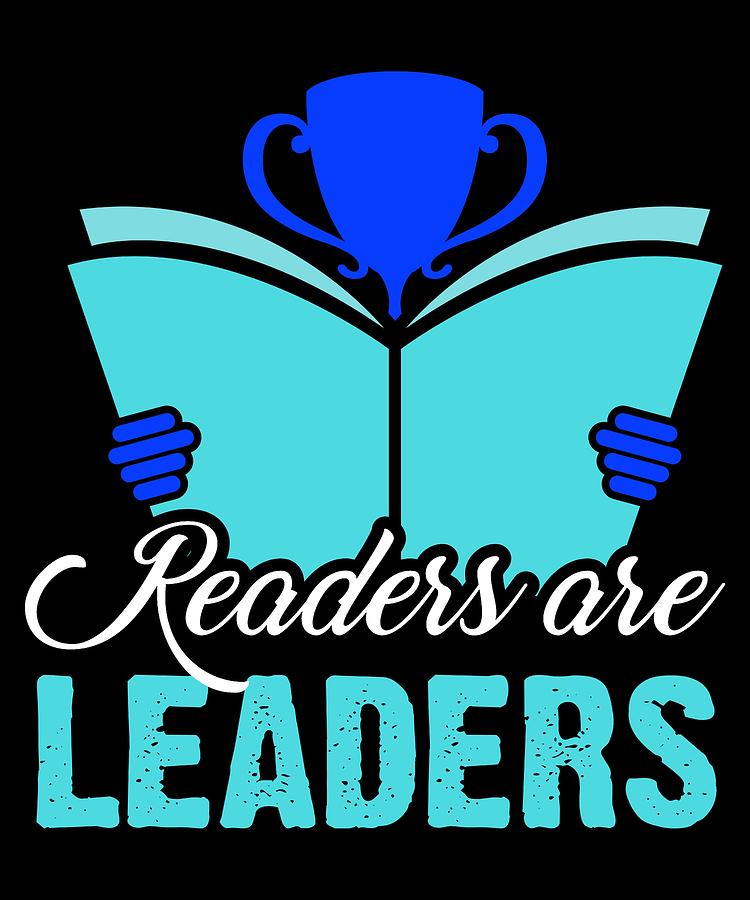 Readers are leaders Digital Art by Kaylin Watchorn