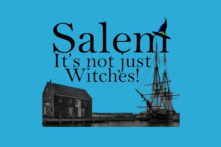 Salem Its not just for Witches Digital Art by Jeff Folger