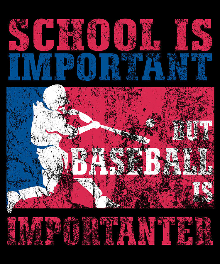 School Is Important But Baseball Is Importanter distressed #1 Digital Art by Lin Watchorn