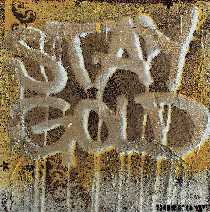 Stay Gold #1 Mixed Media by SORROW Gallery