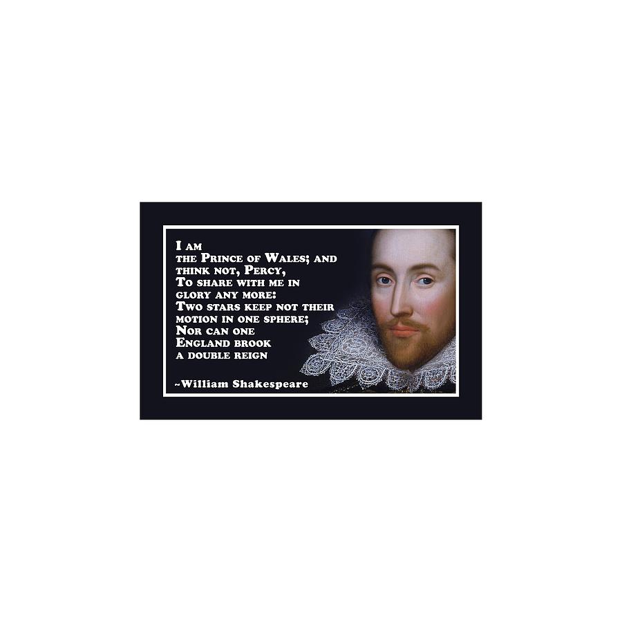 I Digital Art - I am the Prince of Wales #shakespeare #shakespearequote #10 by TintoDesigns