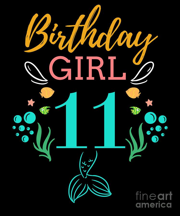 11 Birthday Girl Six 11th Birthday Boy Girl Kids Digital Art by TeeQueen2603 - Pixels