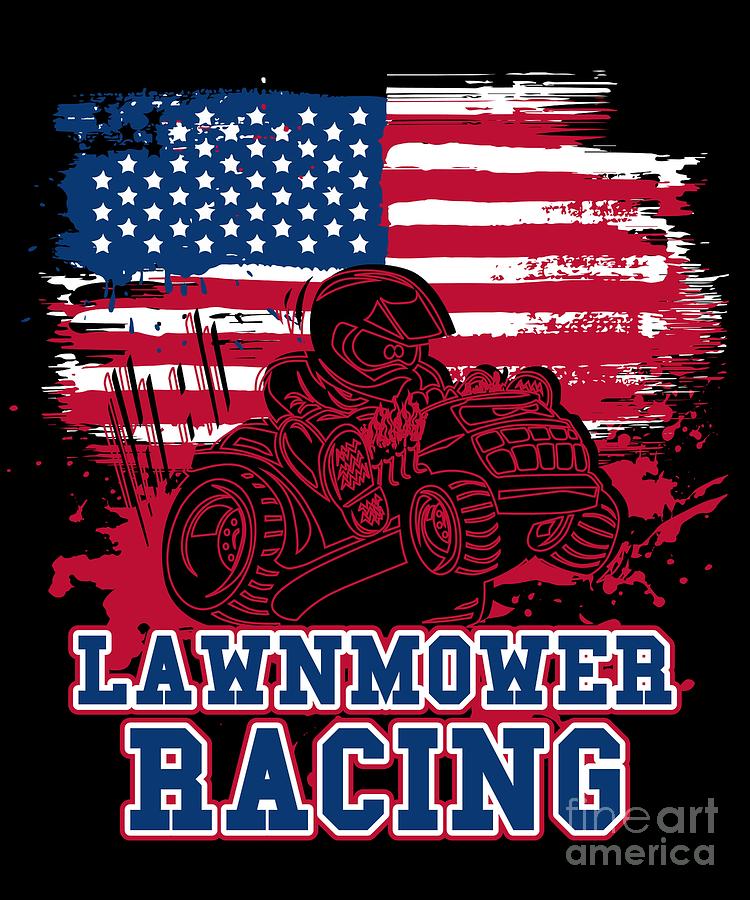 Funny Lawn Mower Racing Apparel for Drivers Competitors Motorsport Lovers Petrolheads #10 Digital Art by Martin Hicks