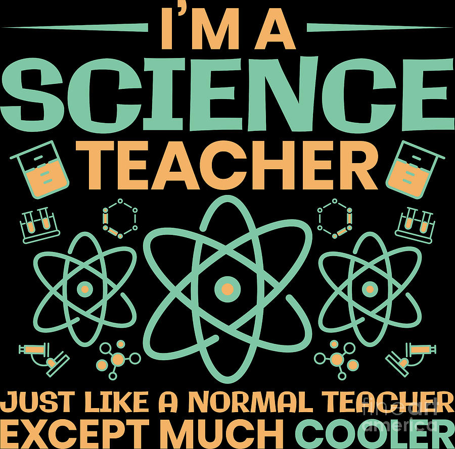 Im A Science Teacher Just Like A Normal Teacher Digital Art by Mister ...