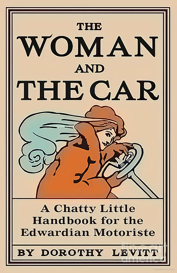 1910s The Woman And The Car Book Cover Mixed Media by Dorothy Levitt