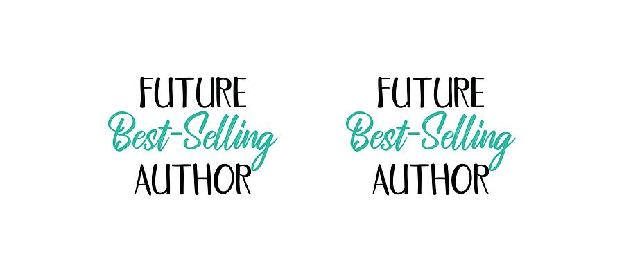 Future Best Selling Author Coffee Mug Design for Writers by Sandy Scharmer Future Best Selling Author Coffee Mug Design for Writers by Sandy Scharmer