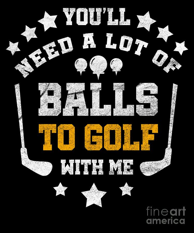 Golf Golfer Funny Golfing Balls Sarcastic Gift Art Print by