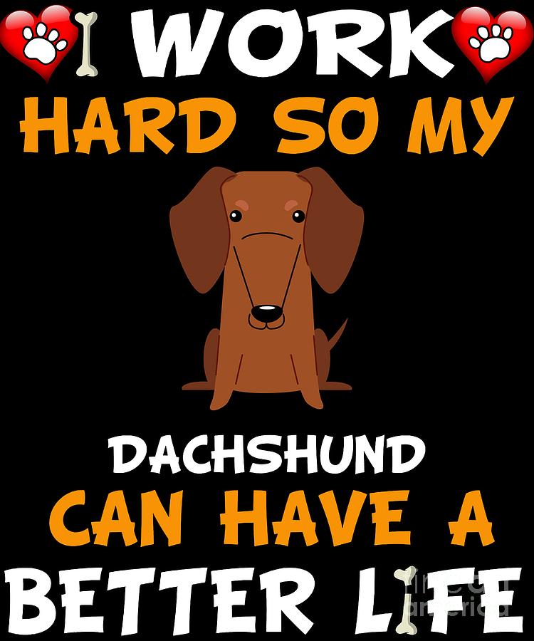 i work hard so my dachshund can have a better life can cooler – bean goods