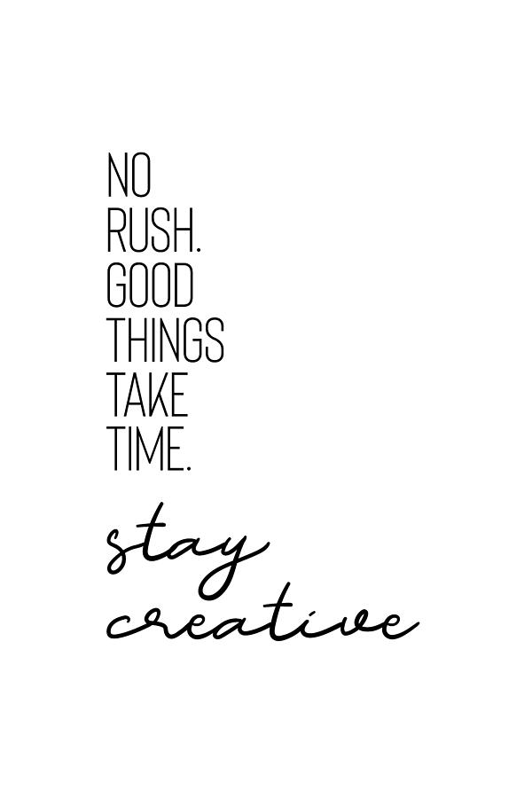 Abstract Digital Art - No Rush. Good Things Take Time. Stay Creative. #2 by Melanie Viola