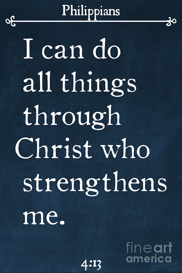 Philippians 4 13- Inspirational Quotes Wall Art Collection #7 Painting by Mark Lawrence