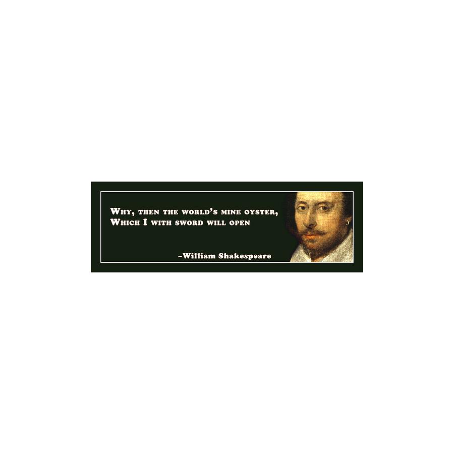 City Digital Art - Why, then the worlds mine oyster #shakespeare #shakespearequote #2 by TintoDesigns