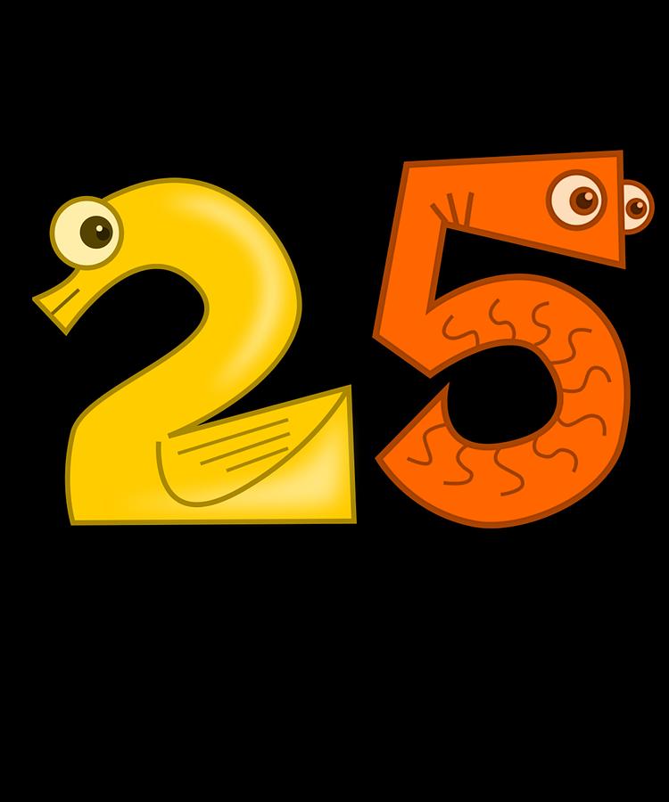 25th Birthday Funny B Day Number Birthday Gift Idea Digital Art by DogBoo -  Pixels
