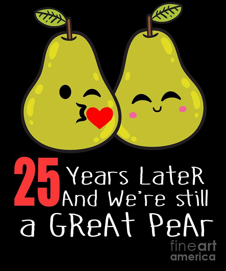 25th Wedding Anniversary Funny Pear Couple Gift Digital Art by Carlos Ocon  - Fine Art America