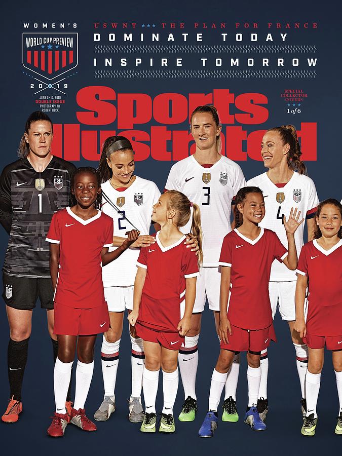 Dominate Today, Inspire Tomorrow 2019 Womens World Cup Sports Illustrated Cover #3 Photograph by Sports Illustrated