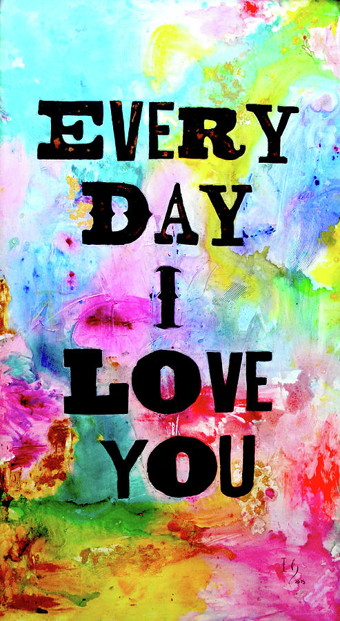Christian Painting - Every Day I Love You #3 by Ivan Guaderrama